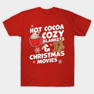 Hot Cocoa Cozy Blankets and Christmas Movies Xmas T-Shirt